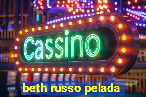 beth russo pelada